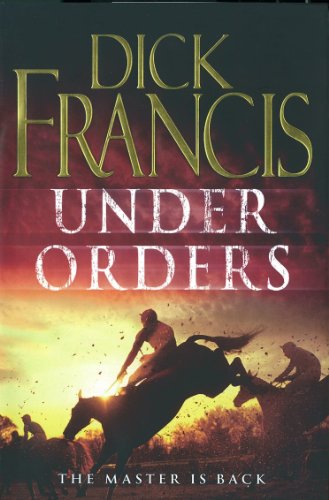 9780718149970: Under Orders (Francis Thriller)