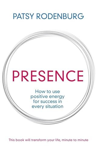Beispielbild fr Presence: How to Use Positive Energy for Success in Every Situation zum Verkauf von WorldofBooks
