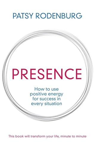 Imagen de archivo de Presence: How to Use Positive Energy for Success in Every Situation a la venta por WorldofBooks