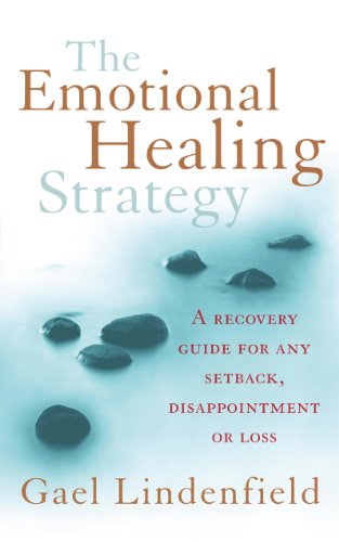 Stock image for The Emotional Healing Strategy: A recovery guide for any setback, disappointment or loss for sale by WorldofBooks