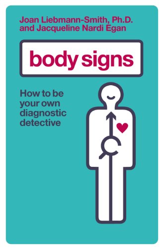 Beispielbild fr Body Signs: How to be Your Own Diagnostic Detective zum Verkauf von AwesomeBooks