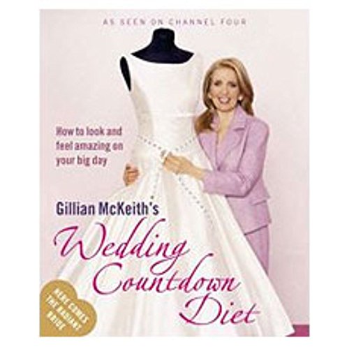 Stock image for Gillian Mckeith's Wedding Countdown Diet : How to Look and Feel Amazing on the Big Day for sale by Better World Books: West
