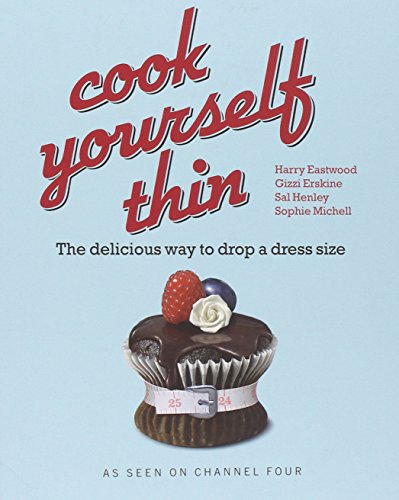 Stock image for Cook Yourself Thin: The Delicious Way to Drop a Dress Size for sale by SecondSale