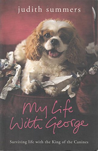 Beispielbild fr My Life with George: Surviving Life with the King of the Canines zum Verkauf von WorldofBooks