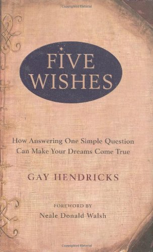 Beispielbild fr Five Wishes: How Answering One Simple Question Can Make Your Dreams Come True zum Verkauf von WorldofBooks