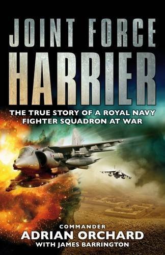 Imagen de archivo de Joint Force Harrier ; The Inside Story of a Royal Navy Fighter Squadron at War a la venta por Lewes Book Centre