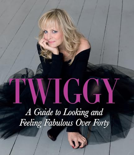 Stock image for Twiggy, A Guide to Looking and Feeling Fabulous over Forty; [Hardcover] for sale by Books of the Smoky Mountains