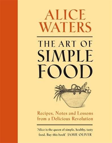 9780718154387: The Art of Simple Food: Alice Waters
