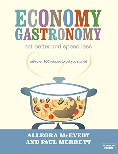 Imagen de archivo de Economy Gastronomy: Eat well for less a la venta por AwesomeBooks