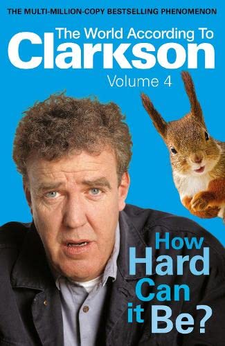 Stock image for How Hard Can It Be? Vol 4: The World According To Clarkson Volume 4 for sale by Books From California