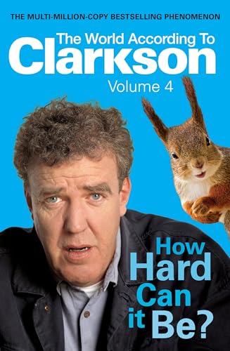 Stock image for How Hard Can It Be?: The World According to Clarkson Volume 4 for sale by AwesomeBooks