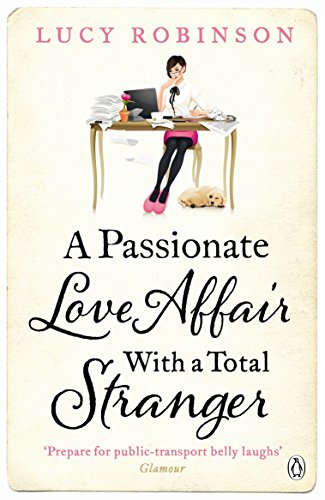 Beispielbild fr A Passionate Love Affair with a Total Stranger zum Verkauf von WorldofBooks