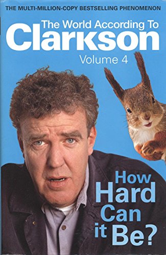 Stock image for How Hard Can It Be?: The World According to Clarkson Volume 4 for sale by WorldofBooks