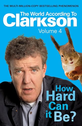 Stock image for How Hard Can It Be?; The World According to Clarkson Volume 4 for sale by Ryde Bookshop Ltd