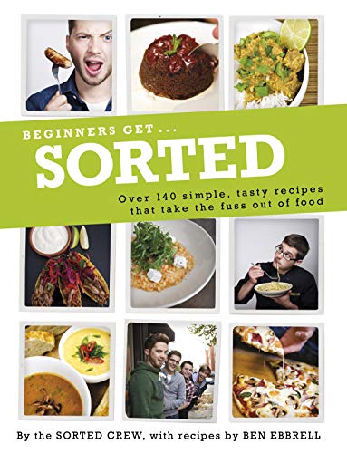 Imagen de archivo de Beginners Get . . . Sorted: Over 140 Simple, Tasty Recipes That Take the Fuss out of Food a la venta por AwesomeBooks