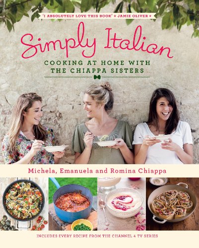 9780718177058: Simply Italian: Cooking at Home with the Chiappa Sisters