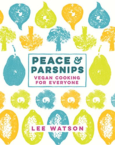 Imagen de archivo de Peace and Parsnips: Vegan Cooking for Everyone a la venta por WorldofBooks