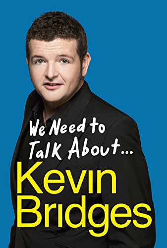 Stock image for We Need to Talk About . . . Kevin Bridges for sale by WorldofBooks