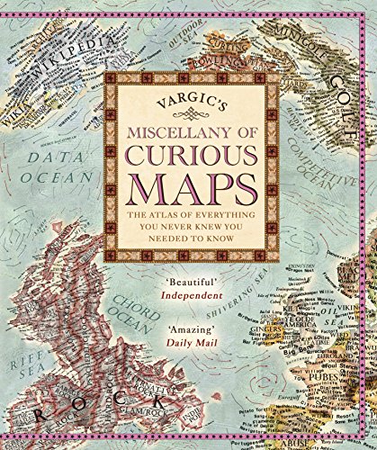 Stock image for Vargic's Miscellany of Curious Maps: The Atlas of Everything You Never Knew You Needed to Know for sale by SecondSale