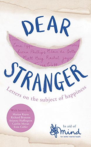 Stock image for Dear Stranger: Letters on the Subject of Happiness for sale by SecondSale