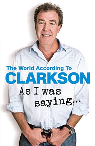 Stock image for As I Was Saying . . .: The World According to Clarkson Volume 6 for sale by St Vincent de Paul of Lane County