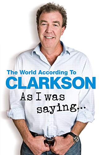 Stock image for As I Was Saying . . .: The World According to Clarkson Volume 6 for sale by AwesomeBooks