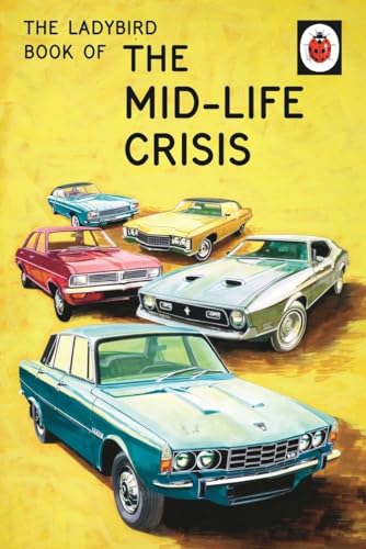 9780718183530: The Ladybird Book Of The Mid-life Crisis: (Ladybirds for Grown-Ups)
