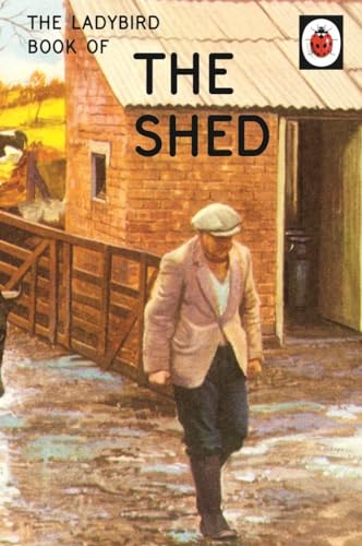 Beispielbild fr The Ladybird Book of the Shed (Ladybirds for Grown-Ups) zum Verkauf von BooksRun