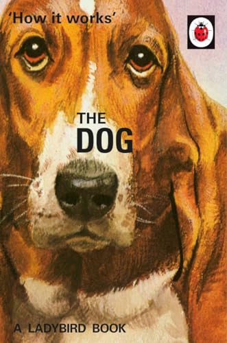 Beispielbild fr How it Works: The Dog (Ladybirds for Grown-Ups) zum Verkauf von AwesomeBooks