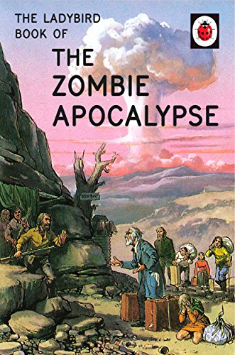 Imagen de archivo de The Ladybird Book of the Zombie Apocalypse (Ladybirds for Grown-Ups) a la venta por SecondSale