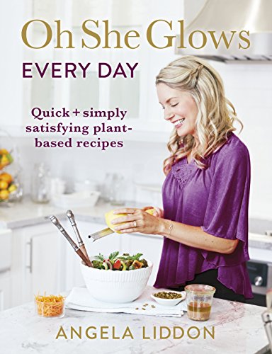 Beispielbild fr Oh She Glows Every Day: Quick and simply satisfying plant-based recipes zum Verkauf von Goodwill of Colorado