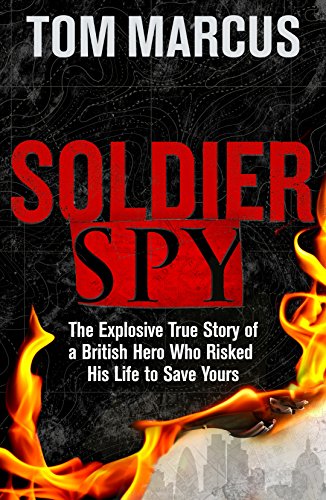 Stock image for Soldier Spy: The True Story of an Mi5 Office Risking His Life to Save Yours for sale by ThriftBooks-Dallas