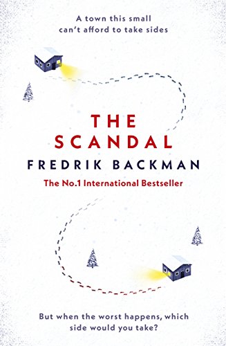 Beispielbild fr The Scandal: Published in the U.S. as Beartown zum Verkauf von WorldofBooks