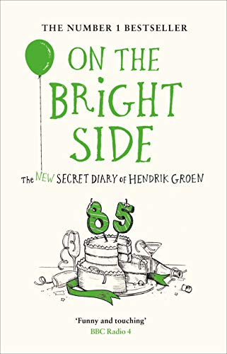 Beispielbild fr On the Bright Side: The new secret diary of Hendrik Groen zum Verkauf von AwesomeBooks