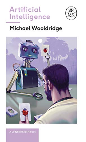 9780718188757: Artificial Intelligence. A Ladybird Expert Book: Everything you need to know about the coming AI. A Ladybird Expert Book (The Ladybird Expert Series, 27)