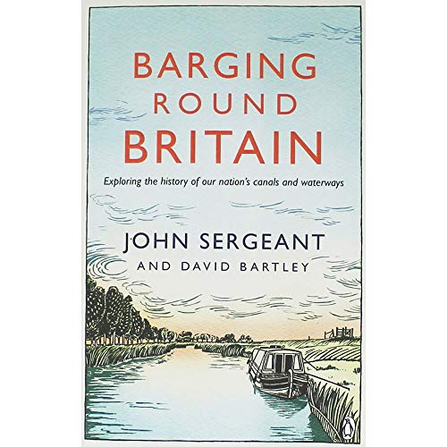 Stock image for Barging Round Britain: Exploring the History of our Nation's Canals and Waterways for sale by WorldofBooks