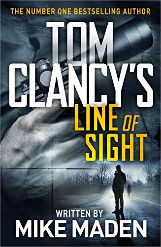 Imagen de archivo de Tom Clancys Line of Sight: THE INSPIRATION BEHIND THE THRILLING AMAZON PRIME SERIES JACK RYAN [Paperback] Maden, Mike a la venta por Red's Corner LLC