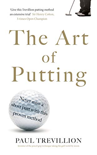 9780718189563: The Art of Putting: Trevillion's Method of Perfect Putting