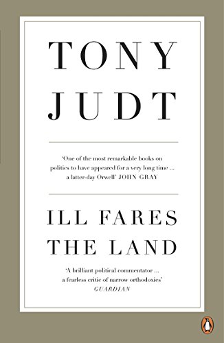 9780718191412: Ill Fares the Land: A Treatise on Our Present Discontents