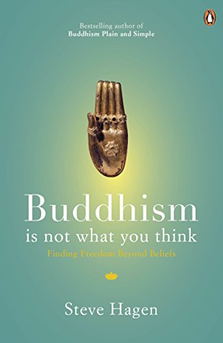 Beispielbild fr Buddhism is Not What You Think: Finding Freedom Beyond Beliefs zum Verkauf von WorldofBooks