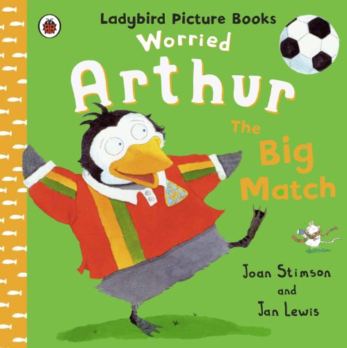 Stock image for Worried Arthur : The Big Match for sale by Better World Books Ltd