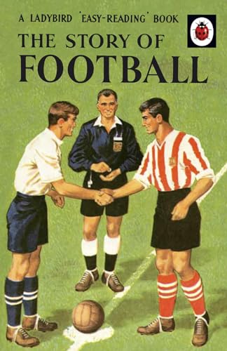 9780718193331: The Story of Football: A Ladybird 'Easy-Reading' Book