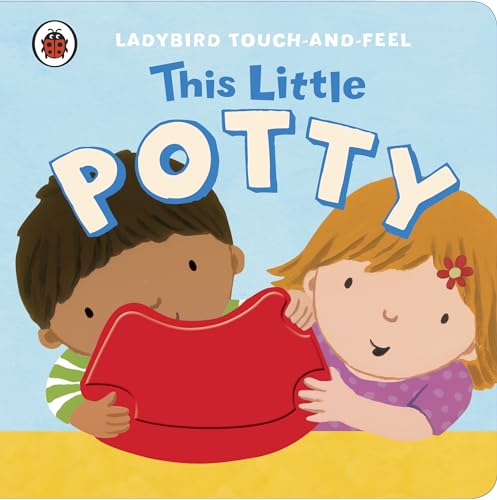 Stock image for This Little Potty: Ladybird Touch and Feel for sale by WorldofBooks