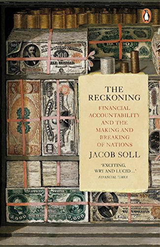 Stock image for The Reckoning: Financial Accountability and the Making and Breaking of Nations for sale by WorldofBooks