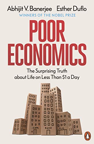 Beispielbild fr Poor Economics : Barefoot Hedge-Fund Managers, Diy Doctors and the Surprising Truth about Life on Less Than $1 a Day zum Verkauf von Better World Books