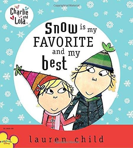 Beispielbild fr Charlie and Lola: Snow is my Favourite and my Best zum Verkauf von Once Upon A Time Books