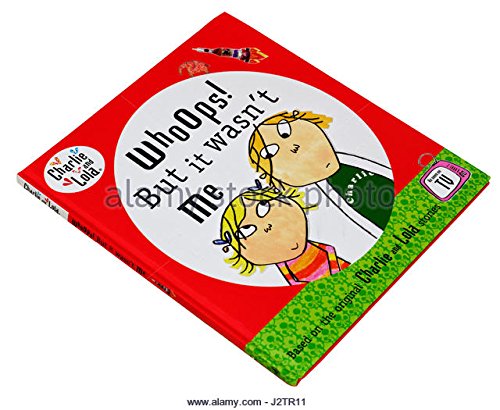 Stock image for Charlie and Lola: Whoops! But it Wasn't Me for sale by ThriftBooks-Dallas