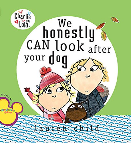 Stock image for Charlie and Lola: We Honestly Can Look After Your Dog for sale by Once Upon A Time Books