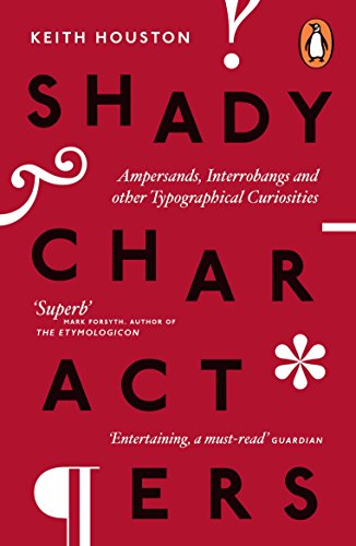 Beispielbild fr Shady Characters: Ampersands, Interrobangs and other Typographical Curiosities zum Verkauf von WorldofBooks