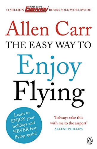 Imagen de archivo de The Easy Way to Enjoy Flying: The life-changing guide to cure your fear of flying once and for all a la venta por WorldofBooks